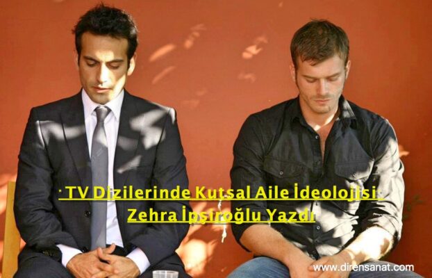 TV Dizilerinde Kutsal Aile İdeolojisi