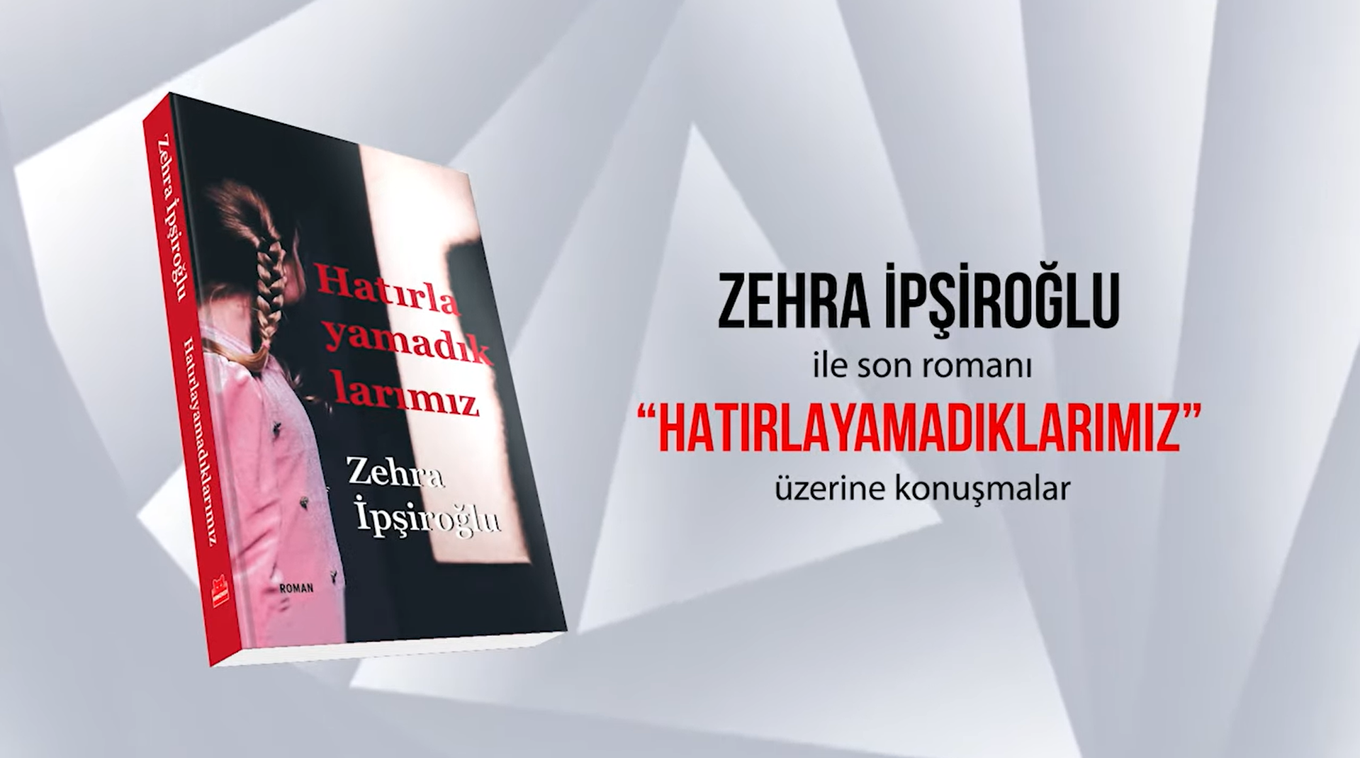 8 MART DÜNYA KADINLAR GÜNÜ Zehra İpşiroğlu ile son romanı “HATIRLAYAMADIKLARIMIZ”üzerine konuşmalar